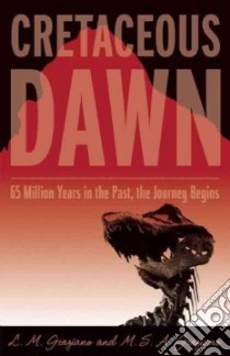Cretaceous Dawn libro in lingua di Graziano L. M., Graziano M. S. A.