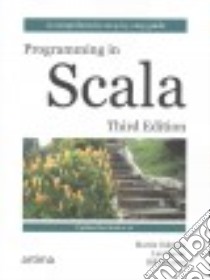 Programming in Scala libro in lingua di Odersky Martin, Spoon Lex, Venners Bill