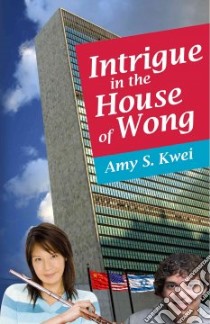 Intrigue in the House of Wong libro in lingua di Kwei Amy S.