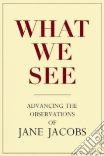 What We See libro in lingua di Goldsmith Stephen A. (EDT), Elizabeth Lynne (EDT)
