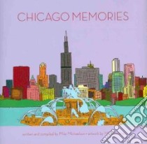 Chicago Memories libro in lingua di Michaelson Mike, Czerwiec M. K. (ART)