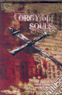 Orgy of Souls libro in lingua di White Wrath James, Broaddus Maurice