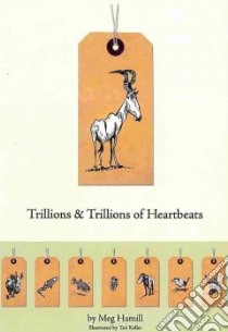Trillions & Trillions of Heartbeats libro in lingua di Hamill Meg, Keller Ted (ILT)