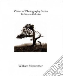Vision of Photography Series libro in lingua di Meriwether William