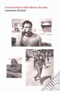 Conversations with Marlon Brando libro in lingua di Grobel Lawrence