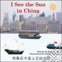 I See the Sun in China libro in lingua di King Dedie, Inglese Judith (ILT)