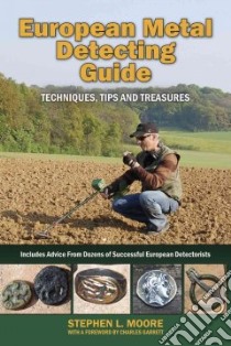 European Metal Detecting Guide libro in lingua di Moore Stephen, Garrett Charles (FRW)
