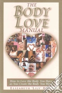 The Body Love Manual libro in lingua di Hills Elizabeth