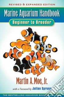Marine Aquarium Handbook libro in lingua di Moe Martin A. Jr., Sprung Julian (FRW), Wittenrich Matthew L. (PHT)