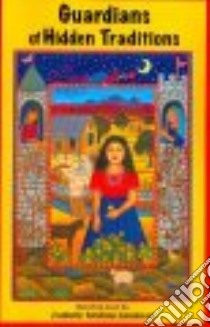Guardians of Hidden Traditions libro in lingua di Medina-sandoval Isabelle