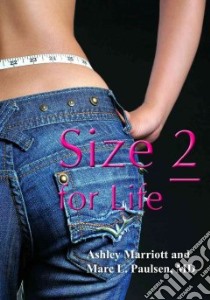 Size 2 for Life libro in lingua di Marriott Ashley, Paulsen Marc L. M.d.