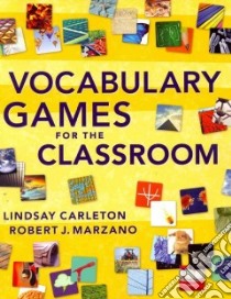 Vocabulary Games for the Classroom libro in lingua di Carleton Lindsay, Marzano Robert J.