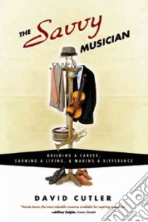 The Savvy Musician libro in lingua di Cutler David