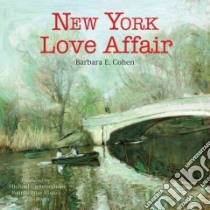 New York Love Affair libro in lingua di Cohen Barbara E. (PHT), Cunningham Michael (FRW)