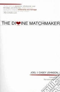 The Divine Matchmaker libro in lingua di Johnson Joel, Johnson Casey