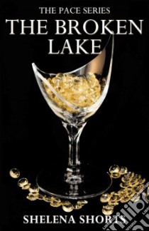 The Broken Lake libro in lingua di Shorts Shelena