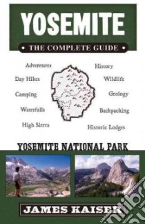 Yosemite: the Complete Guide libro in lingua di Kaiser James