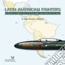 Latin American Fighters libro in lingua di Guevara y Moyano Inigo