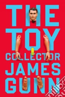 The Toy Collector libro in lingua di Gunn James