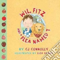 Wil, Fitz and a Flea Named T libro in lingua di Connolly C. J., Adam Lisa (ILT)