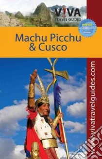 Viva Travel Guides Cusco & Machu Picchu libro in lingua di Newton Paula (EDT)