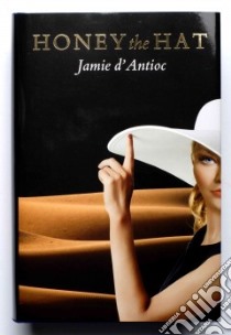 Honey the Hat libro in lingua di D'antioc Jamie