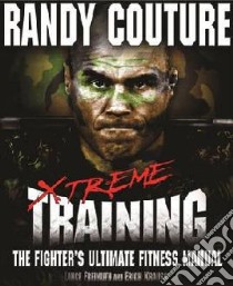 Xtreme Training libro in lingua di Couture Randy, Freimuth Lance, Krauss Erich