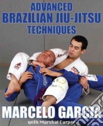 Advanced Brazilian Jiu-jitsu Techniques libro in lingua di Garcia Marcelo, Carper Marshal