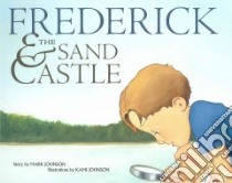 Frederick & the Sand Castle libro in lingua di Johnson Mark, Johnson Kami (ILT)