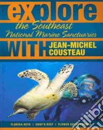Explore the Southeast National Marine Sanctuaries With Jean-michel Cousteau libro in lingua di Cousteau Jean-Michel