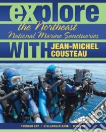 Explore the Northeast National Marine Sanctuaries With Jean-michel Cousteau libro in lingua di Cousteau Jean-Michel, Earle Sylvia (FRW)