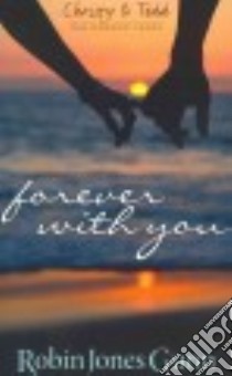 Forever With You libro in lingua di Gunn Robin Jones