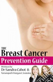 Breast Cancer Prevention Guide libro in lingua di Cabot Sandra, Jasinska Margaret