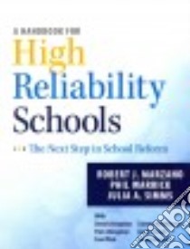 A Handbook for High Reliability Schools libro in lingua di Marzano Robert J., Warrick Phil, Simms Julia A., Livingston David (CON), Livingston Pam (CON)