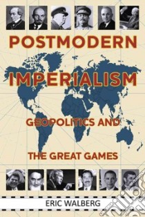Postmodern Imperialism libro in lingua di Walberg Eric