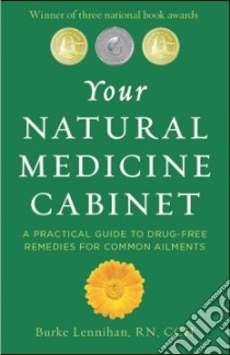 Your Natural Medicine Cabinet libro in lingua di Lennihan Burke