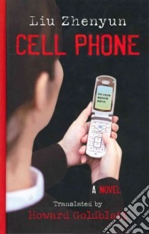 Cell Phone libro in lingua di Zhenyun Liu, Goldblatt Howard (TRN)