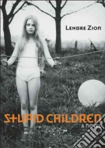 Stupid Children libro in lingua di Zion Lenore