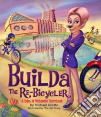 Builda the Re-Bicycler libro in lingua di Scotto Michael, Ink Circle (ILT)