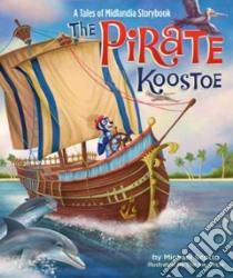 The Pirate Koostoe libro in lingua di Scotto Michael, Ink Circle (ILT)