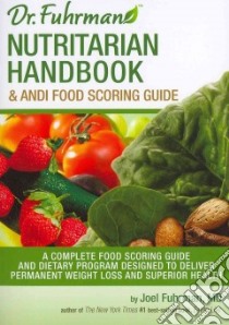 Nutritarian Handbook and Andi Food Scoring Guide libro in lingua di Fuhrman Joel M.D.
