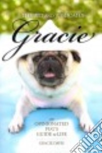 The Wit and Wisdom of Gracie libro in lingua di Davis Gracie, Davis Patti