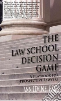 The Law School Decision Game libro in lingua di Levine Ann K.