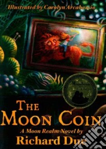 The Moon Coin libro in lingua di Due Richard, Arcabascio Carolyn (ILT)