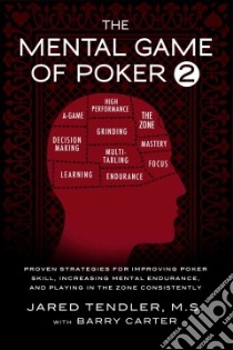 The Mental Game of Poker 2 libro in lingua di Tendler Jared, Carter Barry (CON)