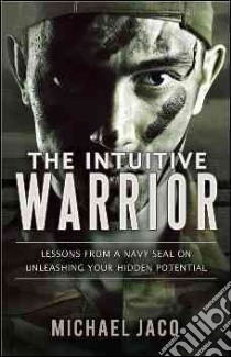 The Intuitive Warrior libro in lingua di Jaco Michael