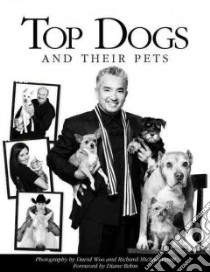Top Dogs and Their Pets libro in lingua di Woo David (PHT), Pruitt Richard Michael (PHT), Rehm Diane (FRW)