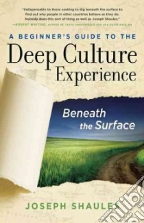 A Beginner's Guide to the Deep Culture Experience libro in lingua di Shaules Joseph