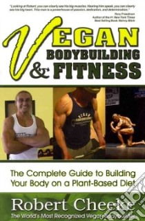 Vegan Bodybuilding & Fitness libro in lingua di Cheeke Robert, Abbott Julia (EDT)