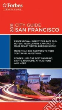 Forbes City Guide 2011 San Francisco libro in lingua di Forbes Travel Guide (COR)